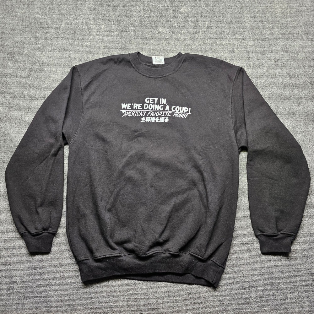 Bayside Union Made USA Get In We're Doing A Coup Sweatshirt Black XL Graphic